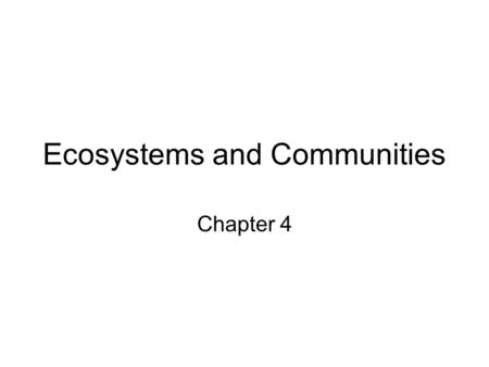 Chapter 4 Ecosystems Communities Ppt Video Online Download