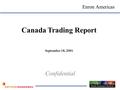 Canada Trading Report September 18, 2001 Confidential Enron Americas Enron Assurance Services.