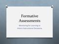 Formative Assessments Monitoring for Learning to Inform Instructional Decisions.