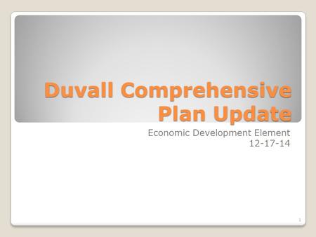 Duvall Comprehensive Plan Update Economic Development Element 12-17-14 1.