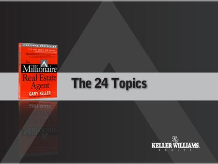 The 24 Topics The 24 Topics address key issues for experienced agents.