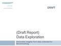 (Draft Report) Data Exploration Actionable insights from data collected for Benchmarking DRAFT.