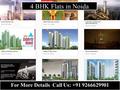 4 BHK Flats in Noida For More Details Call Us: +91 9266629901.