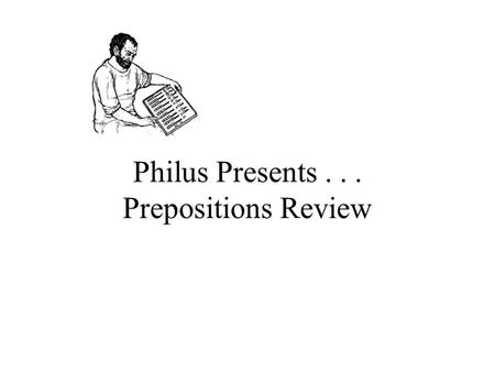 Philus Presents Prepositions Review