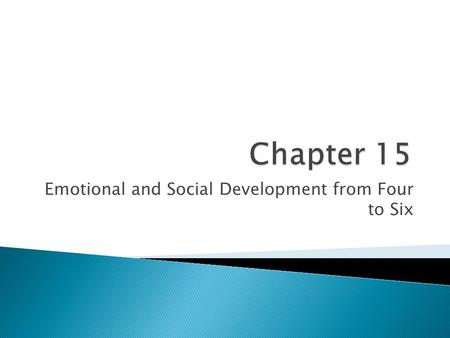 Emotional and Social Development from Four to Six.