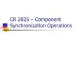 CR 2025 – Component Synchronization Operations