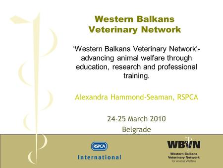 Western Balkans Veterinary Network ‘Western Balkans Veterinary Network’- advancing animal welfare through education, research and professional training.