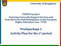 TEMPUS project Fostering University Support Services and Procedures for Full Participation in the European Higher Education Area - FUSE Workpackage 1 Activity.