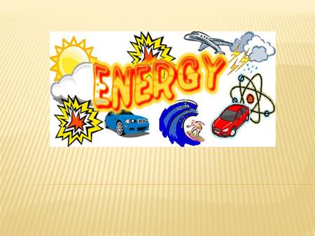  Energy= the ability to do work, measure in Joules (J)  Work- the transfer of energy 2 types of energy: 1. kinetic energy 2. potential energy.
