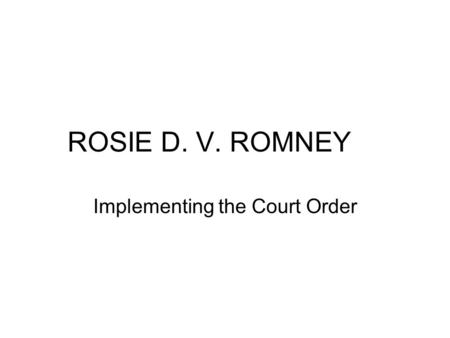 ROSIE D. V. ROMNEY Implementing the Court Order. The Court Decision 1/26/06: Court enters sweeping decision finding Massachusetts in violation of EPSDT.