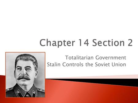 Totalitarian Government Stalin Controls the Soviet Union.