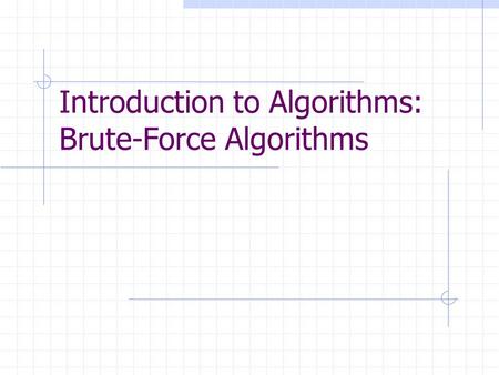 Brute force “Obvious” solution Enumerate all possibilities - ppt download