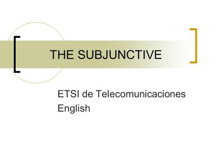THE SUBJUNCTIVE ETSI de Telecomunicaciones English.