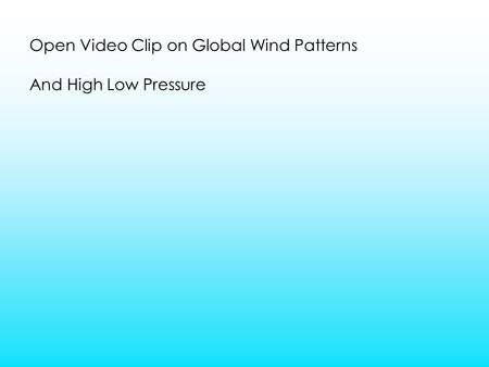 Open Video Clip on Global Wind Patterns