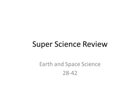 Super Science Review Earth and Space Science 28-42.
