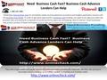 Need Business Cash Fast? Business Cash Advance Lenders Can Help Obtaining a fast business loan for immediate needs involves extensive procedure and lengthy.