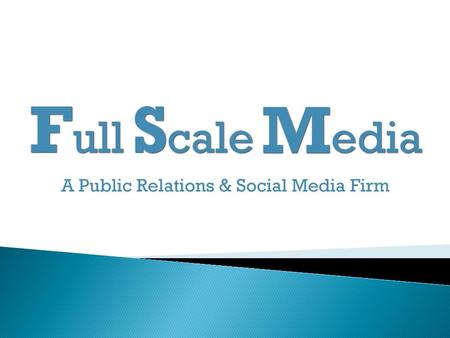  Full Scale Media is a Public Relation and Social Media firm in New York.  The company primarily works in development of successful PR campaigns and.