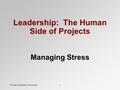Cts Leadership: The Human Side of Projects Managing Stress 1© Peter Dominick, Zvi Aronson.