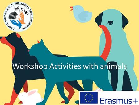 Workshop Activities with animals. We organized two meetings with parents and teachers from classes involved in program. In December we were talking generally.
