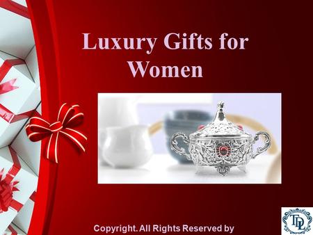 Luxury Gifts for Women Copyright. All Rights Reserved by www.TheDivineLuxury.com www.TheDivineLuxury.com.