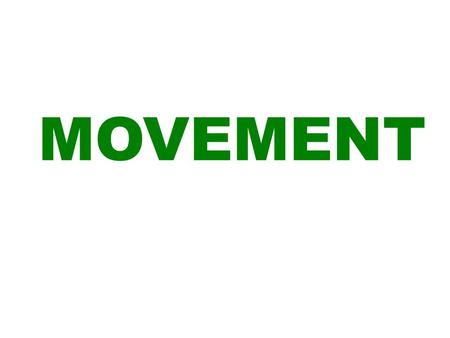 MOVEMENT. BBB MM PP SS GFT RFT TO REMEMBER YOUR MOVEMENT WORDS…..