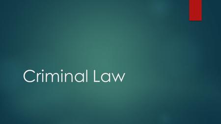 Criminal Law. Objective: Students will be able to:  Evaluate info given during a civil law case and determine the award.  Explain what criminal law.