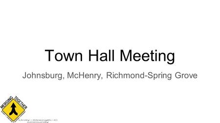 Town Hall Meeting Johnsburg, McHenry, Richmond-Spring Grove.