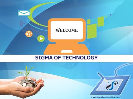 Www.sigmateinformatics.com SIGMA OF TECHNOLOGY. www.sigmateinformatics.com Company Profile Sigmate Informatics Pvt. Ltd. is an IT company based in USA.