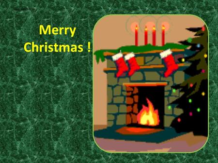 Merry Christmas ! The letter from Santa Claus Dear ….! ….. is coming! Have you decorated your Christmas …. already? I’ve already visited the children.