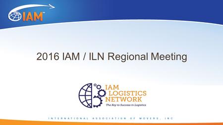 2016 IAM / ILN Regional Meeting.  RHEMA MOVERS – Established in 1983, main focus was Commercial, Domestic and International Moves  RHEMA EVENTS & ARTS.
