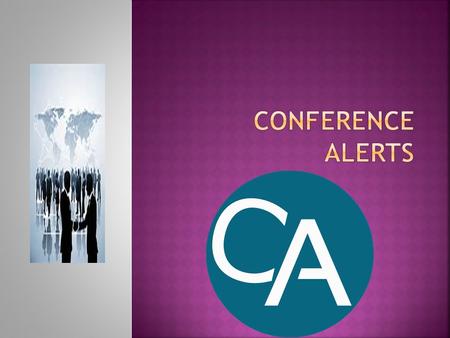  Conference alerts is a current awareness and beneficiary website that allows research delegates to receive free e-mailed updates of academic events,