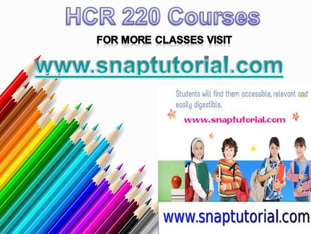 HCR 220 Entire Course For more classes visit www.snaptutorial.com HCR 220 Week 1 Checkpoint Features of Health Plans HCR 220 Week 1 CheckPoint Payment.