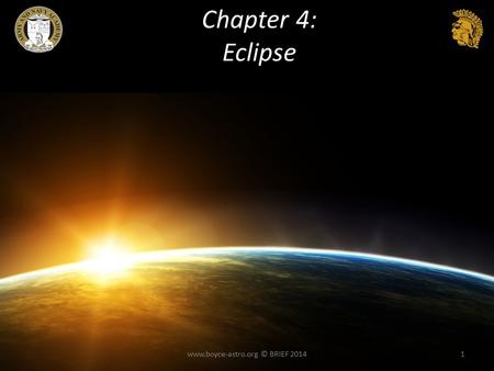 Chapter 4: Eclipse www.boyce-astro.org © BRIEF 20141.