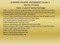 SUMMER HOLIDAY ASSIGNMENT-Grade 5 SOCIAL STUDIES India a Land of Varied Heritage When you start with your assignment add one slide for a beautiful picture.