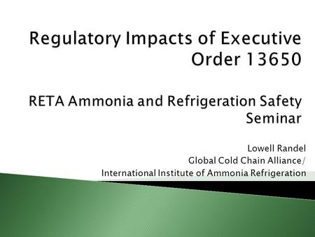 Lowell Randel Global Cold Chain Alliance/ International Institute of Ammonia Refrigeration.
