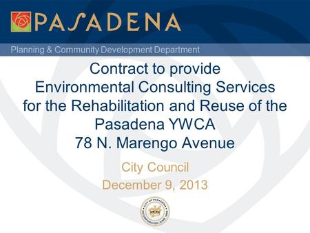 Planning & Community Development Department Contract to provide Environmental Consulting Services for the Rehabilitation and Reuse of the Pasadena YWCA.