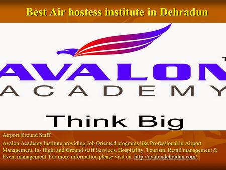 Best Air hostess institute in Dehradun Airport Ground Staff Avalon Academy Institute providing Job Oriented programs like Professional in Airport Management,