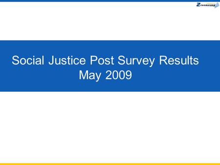 Social Justice Post Survey Results May 2009. Social Justice & Technology Post-SurveyPlease answer all of the questions in the survey.: Please rate your.