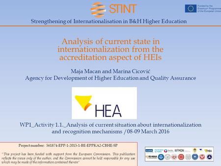 Strengthening of Internationalisation in B&H Higher Education Analysis of current state in internationalization from the accreditation aspect of HEIs Maja.