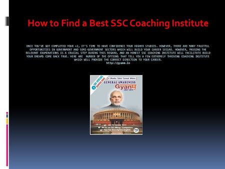 How to Find a Best SSC Coaching Institute. Bank Coaching Institute A reputable SSC and bank Coaching center goes to be a authorised and likely ISO certified.