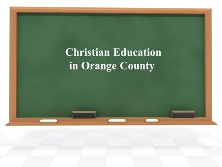 Christian Education in Orange County. What is Christian Education..? Christian education invites youthful people to see and undertake the world through.
