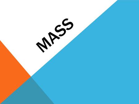 MASS. Another characteristic of matter is mass. Mass is the amount of matter in an object. Look at the 3 objects below, all are made up of matter and.