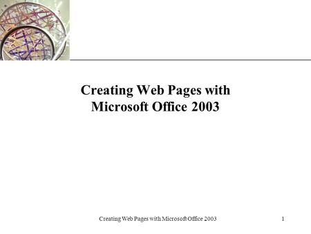 XP Creating Web Pages with Microsoft Office 20031.