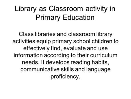 Library as Classroom activity in Primary Education