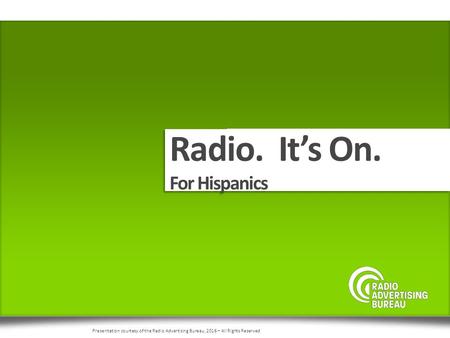 Radio. It’s On. For Hispanics