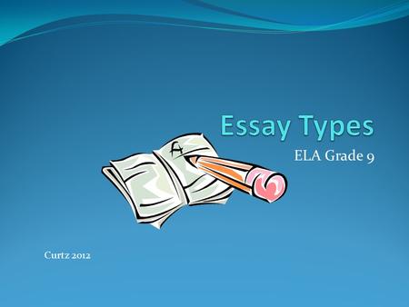 ELA Grade 9 Curtz 2012. Descriptive essay The descriptive essay provides details about how something looks, feels, tastes, smells, makes one feel, or.