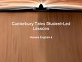 Canterbury Tales Student-Led Lessons Honors English 4.