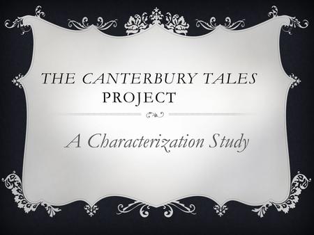 THE CANTERBURY TALES PROJECT A Characterization Study.