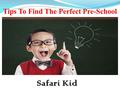 Tips To Find The Perfect Pre-School