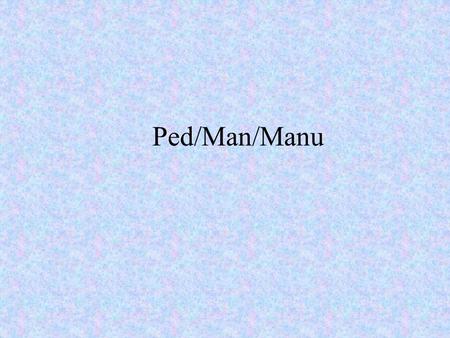 Ped/Man/Manu. Bears and tigers are examples of these.